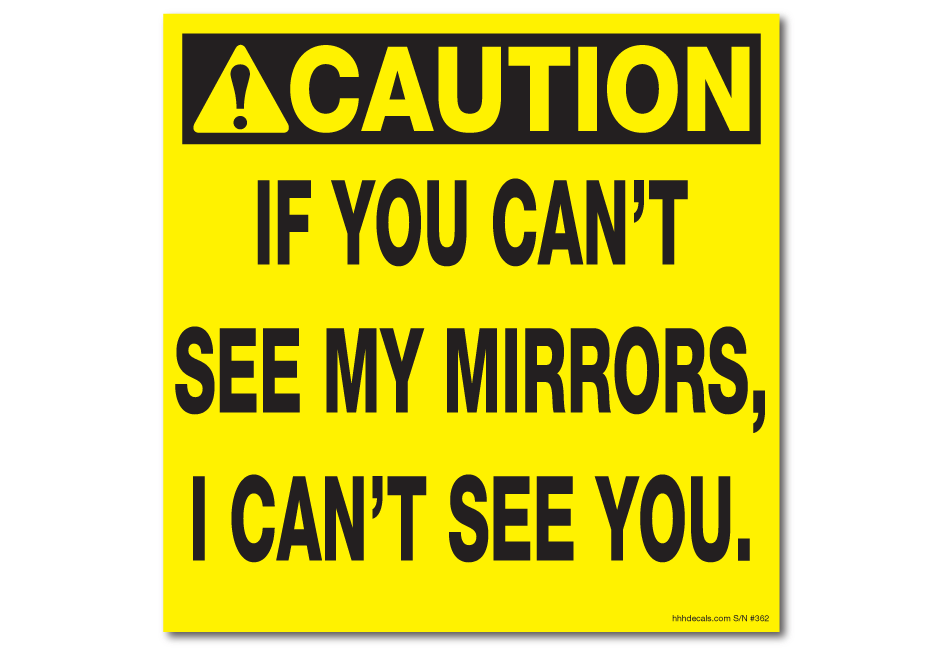 if-you-can't-see-my-mirrors-I-can't-see-you